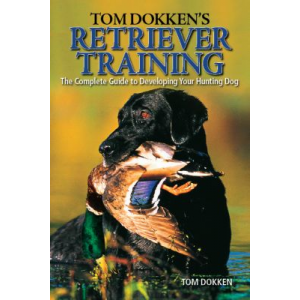 Tom Dokken's Retriever Training Book